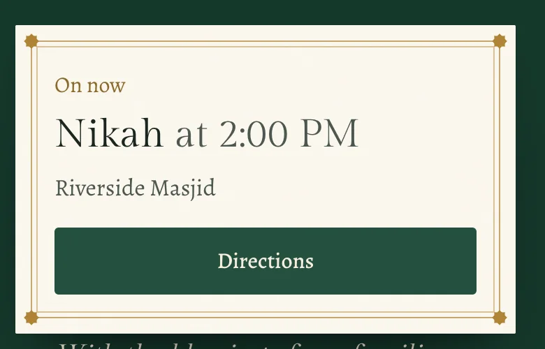 On the wedding day, the top of a family’s invitation: On now, Nikah at 2:00 PM, Riverside Masjid, and a Directions button